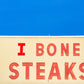 I Bone Steaks Beer Coasters