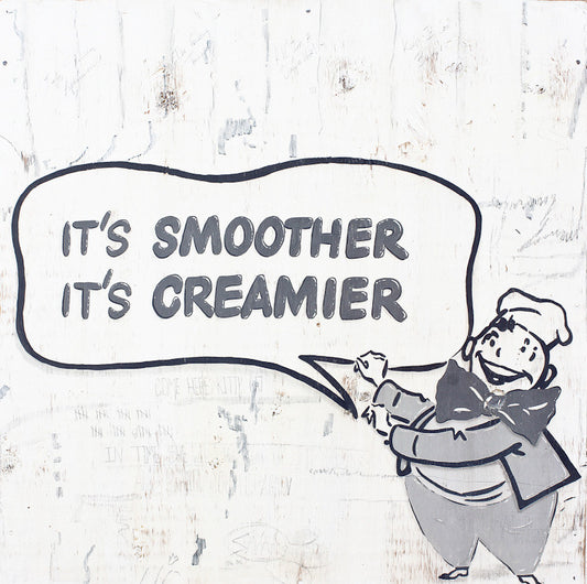 It's Smoother, It's Creamier